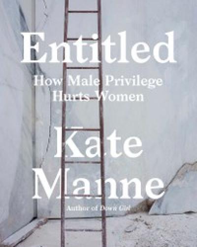 Cover of Prof Kate Manne&#039;s book &quot;Entitled&quot;